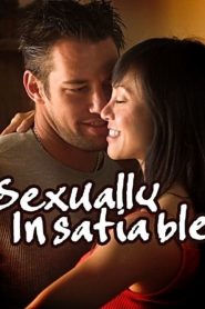 Sexually Insatiable watch full erotic movie