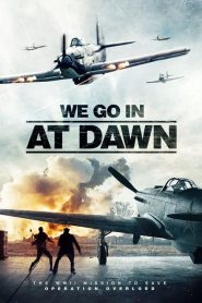 We go in at Dawn watch full movie