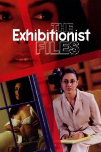 The Exhibitionist Files watch erotic movies