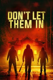 Don’t Let Them In watch full movie