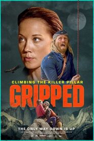 Gripped: Climbing the Killer Pillar watch full movie
