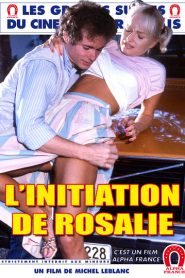 The Initiation Of Rosalie – French watch porn movies